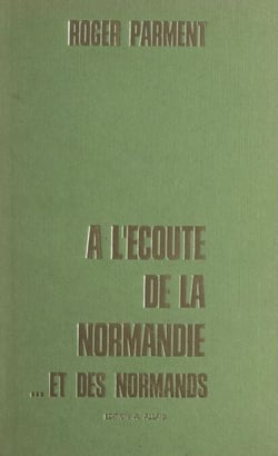 À l'écoute de la Normandie... et des Normands