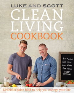 Clean Living Cookbook - Delicious paleo food to help you change your life