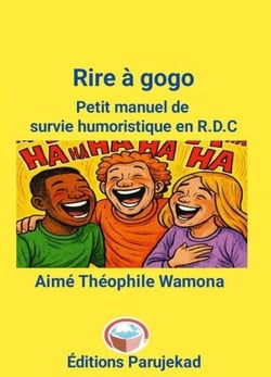 Rire à gogo petit manuel de survie humoristique en RDC - Nouvelles, #3