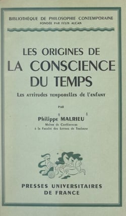 Les origines de la conscience du temps - Les attitudes temporelles de l'enfant