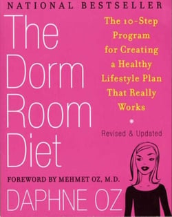The Dorm Room Diet - The 10-Step Program for Creating a Healthy Lifestyle Plan That Really Works