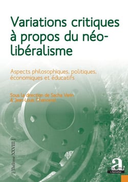 Variations critiques à propos du néolibéralisme - Aspects philosophiques, politiques, économiques et éducatifs