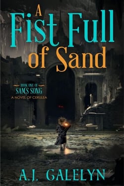A Fist Full of Sand: A Book of Cerulea - Sam's Song, #1
