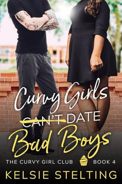 Curvy Girls Can't Date Bad Boys - The Curvy Girl Club, #4