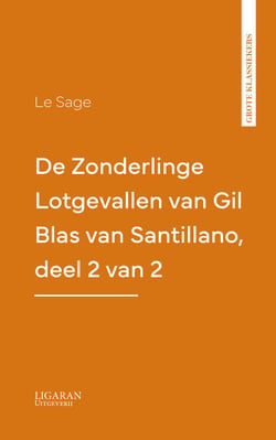 De Zonderlinge Lotgevallen van Gil Blas van Santillano, deel 2 van 2