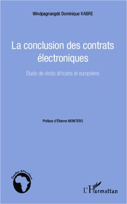 La conclusion des contrats électroniques - Etude de droits africains et européens