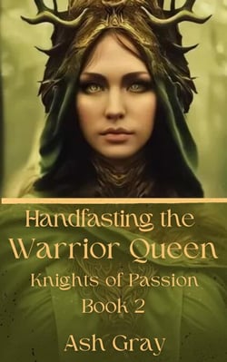 Handfasting the Warrior Queen - Knights of Passion, #2