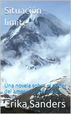 Situación límite. Una novela sobre el poder del amor y la esperanza