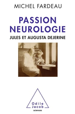 Passion neurologie - Jules et Augusta Dejerine