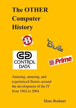 The OTHER Computer History - Amazing, amusing, and experiencd Stories about the IT from the beginning to the Internet.