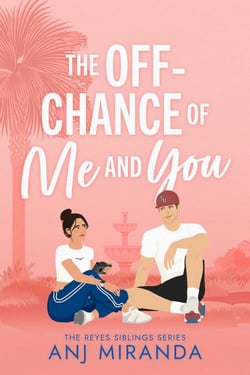 The Off-Chance of Me and You - The Reyes Siblings, #1