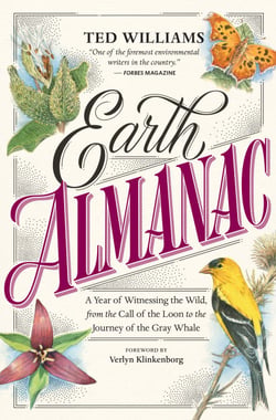 Earth Almanac - A Year of Witnessing the Wild, from the Call of the Loon to the Journey of the Gray Whale
