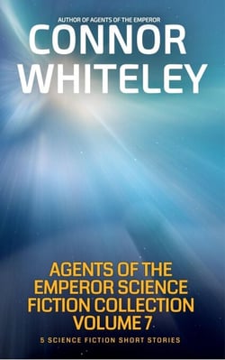 Agents of The Emperor Collection Volume 7: 5 Science Fiction Short Stories - Agents of The Emperor Science Fiction Stories