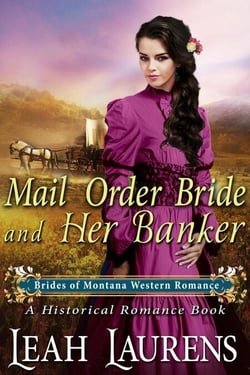 Mail Order Bride and Her Banker (#1, Brides of Montana Western Romance) (A Historical Romance Book) - Brides of Montana Western Romance, #1
