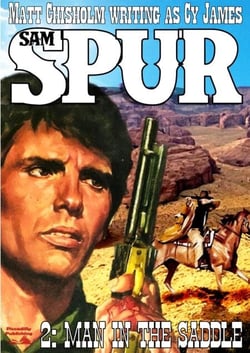 Sam Spur 2: Man in the Saddle - Sam Spur Western, #2