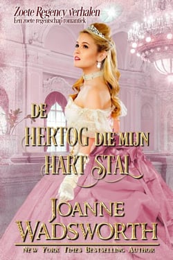 De hertog die mijn hart stal: Een zoete regentschap romantiek - Zoete Regency verhalen, #1