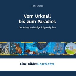Vom Urknall bis zum Paradies - Der Anfang und einige Folgeereignisse