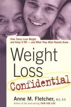 Weight Loss Confidential - How Teens Lose Weight and Keep It Off -- and What They Wish Parents Knew