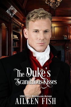 The Duke's Scandalous Kisses - Once Upon a Duke