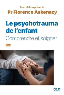 Les Psychotraumas de l'enfant - Comprendre et soigner - Comprendre et soigner