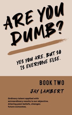 Are You Dumb? - Yes You are, But so is Everyone Else, #2