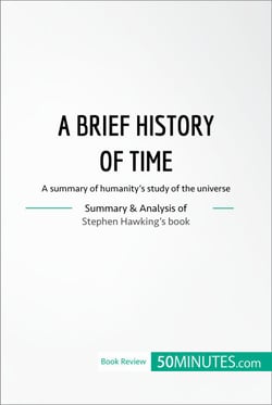 Book Review: A Brief History of Time by Stephen Hawking - A summary of humanity’s study of the universe