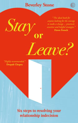 Stay or Leave? - 6 Steps to Make the Right Decision About Your Relationship