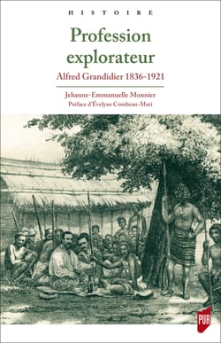 Profession explorateur - Alfred Grandidier 1836-1921