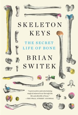Skeleton Keys - The Secret Life of Bone