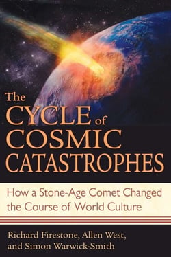 The Cycle of Cosmic Catastrophes - How a Stone-Age Comet Changed the Course of World Culture
