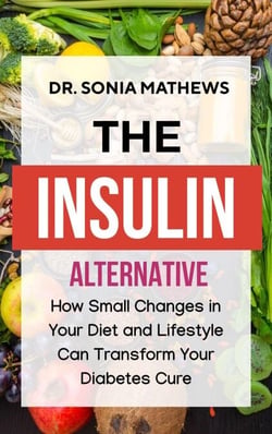 The Insulin Alternative: How Small Changes in Your Diet and Lifestyle Can Transform Your Diabetes Cure