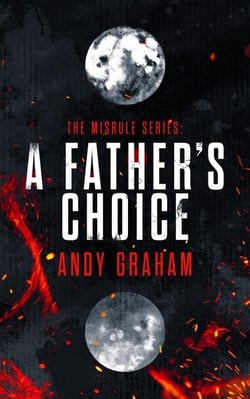 A Father's Choice - The Misrule, #1