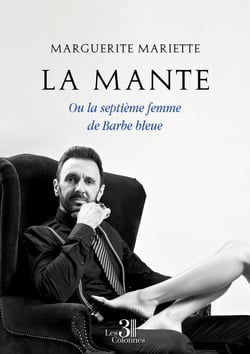 La Mante - Ou la septième femme de Barbe bleue