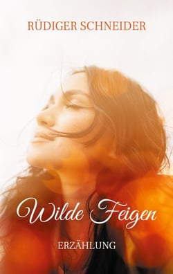 Wilde Feigen - Erzählung