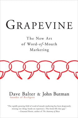 Grapevine - Why Buzz Was a Fad but Word of Mouth Is Forever