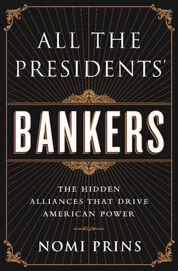 All the Presidents' Bankers - The Hidden Alliances that Drive American Power