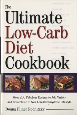 The Ultimate Low-Carb Diet Cookbook - Over 200 Fabulous Recipes to Add Variety and Great Taste to Your Low- Carbohydrate Lifestyle