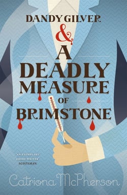 Dandy Gilver and a Deadly Measure of Brimstone - An utterly gripping and twisty cosy historical murder mystery