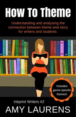 How To Theme: Understanding and Analysing the Connection Between Theme and Story for Writers And Students - Inkprint Writers, #2