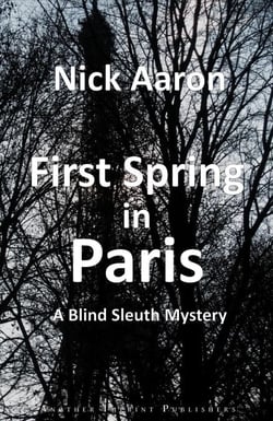 First Spring in Paris (The Blind Sleuth Mysteries Book 2) - The Blind Sleuth Mysteries, #2