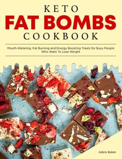 Keto Fat Bombs Cookbook - Keto Diet Cookbooks, #2