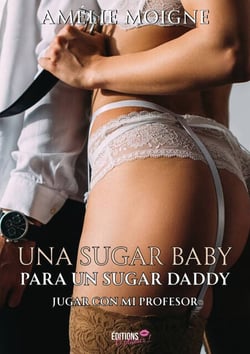 Una sugar baby para un sugar daddy - Jugar con mi profesor