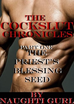 The Cockslut Chronicles: The Priest's Blessing Seed (Gay Erotica) - The Cockslut Chronicles, #1