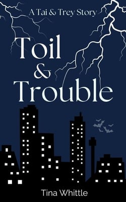 Toil &amp; Trouble - A Tai &amp; Trey Story
