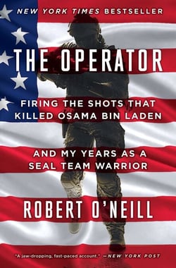 The Operator - Firing the Shots that Killed Osama bin Laden and My Years as a SEAL Team Warrior
