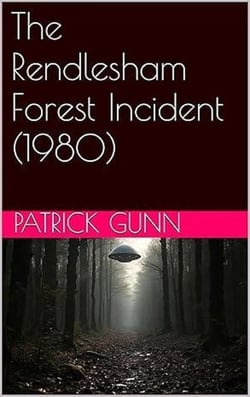 The Rendlesham Forest Incident (1980)