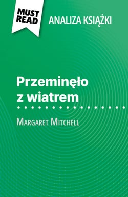 Przeminęło z wiatrem książka Margaret Mitchell (Analiza książki) - Pełna analiza i szczegółowe podsumowanie pracy