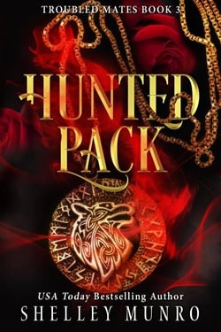 Hunted Pack - Troubled Mates, #3