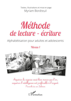 Méthode de lecture - écriture - Alphabétisation pour adultes et adolescents - Niveau 1
