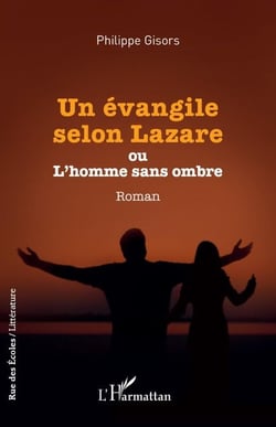 Un évangile selon Lazare - ou L'homme sans ombre